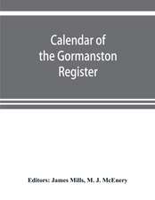 Calendar of the Gormanston register, from the original in the possession of the right honourable the viscount of Gormanston