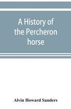 A history of the Percheron horse