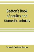 Beeton's book of poultry and domestic animals