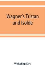 Wagner's Tristan und Isolde