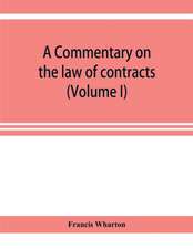 A commentary on the law of contracts (Volume I)