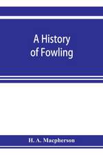 A history of fowling, being an account of the many curious devices by which wild birds are or have been captured in different parts of the world