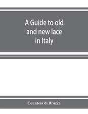 A guide to old and new lace in Italy