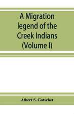 A migration legend of the Creek Indians