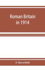 Roman Britain in 1914