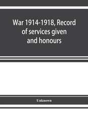 War 1914-1918, Record of services given and honours attained by members of the Chinese Customs Service