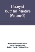 Library of southern literature (Volume X)