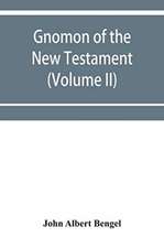 Gnomon of the New Testament (Volume II)