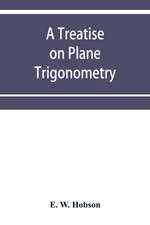 A treatise on plane trigonometry