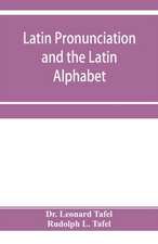 Latin pronunciation and the Latin Alphabet