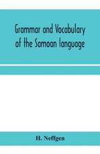 Grammar and vocabulary of the Samoan language, together with remarks on some of the points of similarity between the Samoan and the Tahitian and Maori languages