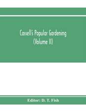 Cassell's popular gardening (Volume II)