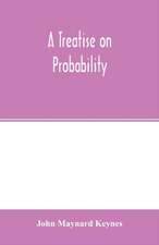 A treatise on probability