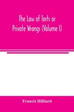 The law of torts or private wrongs (Volume I)