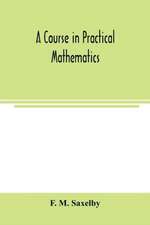 A course in practical mathematics