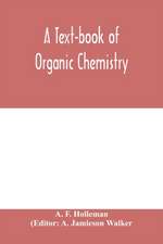 A text-book of organic chemistry