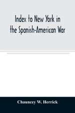 Index to New York in the Spanish-American War