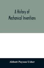 A history of mechanical inventions