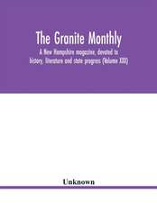 The Granite monthly, a New Hampshire magazine, devoted to history, literature and state progress (Volume XXX)