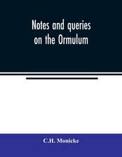 Notes and queries on the Ormulum