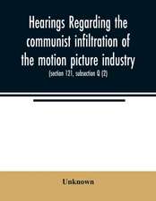 Hearings regarding the communist infiltration of the motion picture industry. Hearings before the Committee on Un-American Activities, House of Representatives, Eightieth Congress, first session. Public law 601 (section 121, subsection Q (2))