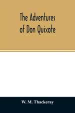 The adventures of Don Quixote