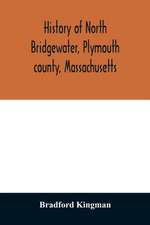 History of North Bridgewater, Plymouth county, Massachusetts