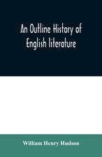 An outline history of English literature