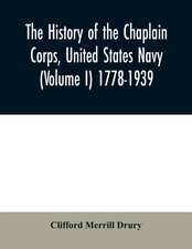 The history of the Chaplain Corps, United States Navy (Volume I) 1778-1939