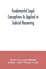 Fundamental legal conceptions as applied in judicial reasoning