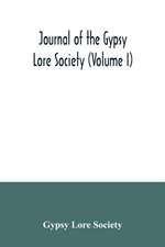 Journal of the Gypsy Lore Society (Volume I)