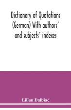 Dictionary of quotations (German) With authors' and subjects' indexes