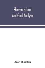 Pharmaceutical and food analysis, a manual of standard methods for the analysis of oils, fats and waxes, and substances in which they exist; together with allied products