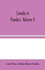 Canada in Flanders, Volume II