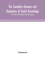 The Canadian almanac and Repository of Useful Knowledge, for the Year 1893, Being the first after leap year