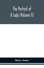 The portrait of a lady (Volume II)