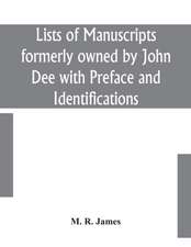 Lists of manuscripts formerly owned by John Dee with Preface and Identifications