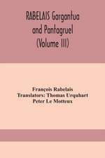 RABELAIS Gargantua and Pantagruel (Volume III)