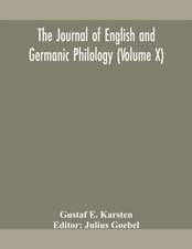 The Journal of English and Germanic philology (Volume X)