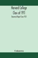 Harvard College Class of 1911; Decennial Report June 1921