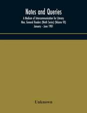 Notes and queries; A Medium of Intercommunication for Literary Men, General Readers (Ninth Series) (Volume VII) January - June 1901