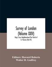 Survey Of London (Volume Xxiv) King'S Cross Neighbourhood The Parish Of St. Pancras (Part Iv)