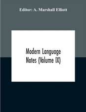Modern Language Notes (Volume Ix)