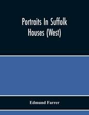 Portraits In Suffolk Houses (West)