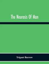 The Neurosis Of Man