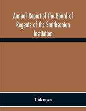 Annual Report Of The Board Of Regents Of The Smithsonian Institution; Showing The Operations, Expenditures, And Condition Of The Institution For The Year Ended June 30, 1957