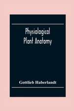 Physiological Plant Anatomy