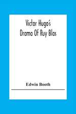 Victor Hugo'S Drama Of Ruy Blas