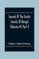 Journal Of The Asiatic Society Of Bengal (Volume VI) Part Ii. July To December 1837