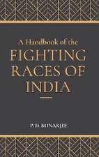 A Handbook of the Fighting Races of India